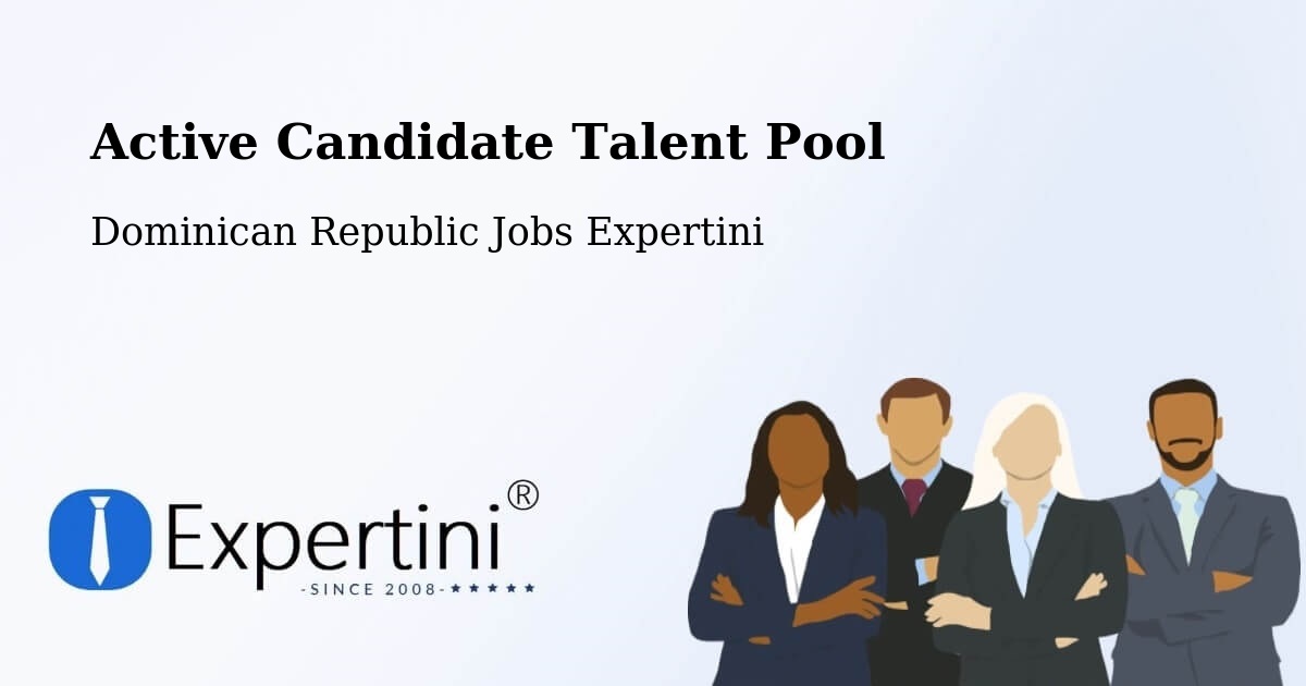 Active Candidate Talent Pool – Dominican Republic - Dominican Republic Jobs Expertini