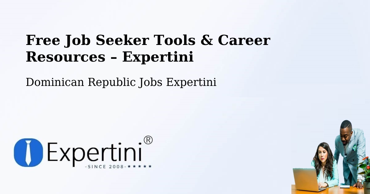 Free Job Seeker Tools & Career Resources – Dominican Republic - Dominican Republic Jobs Expertini