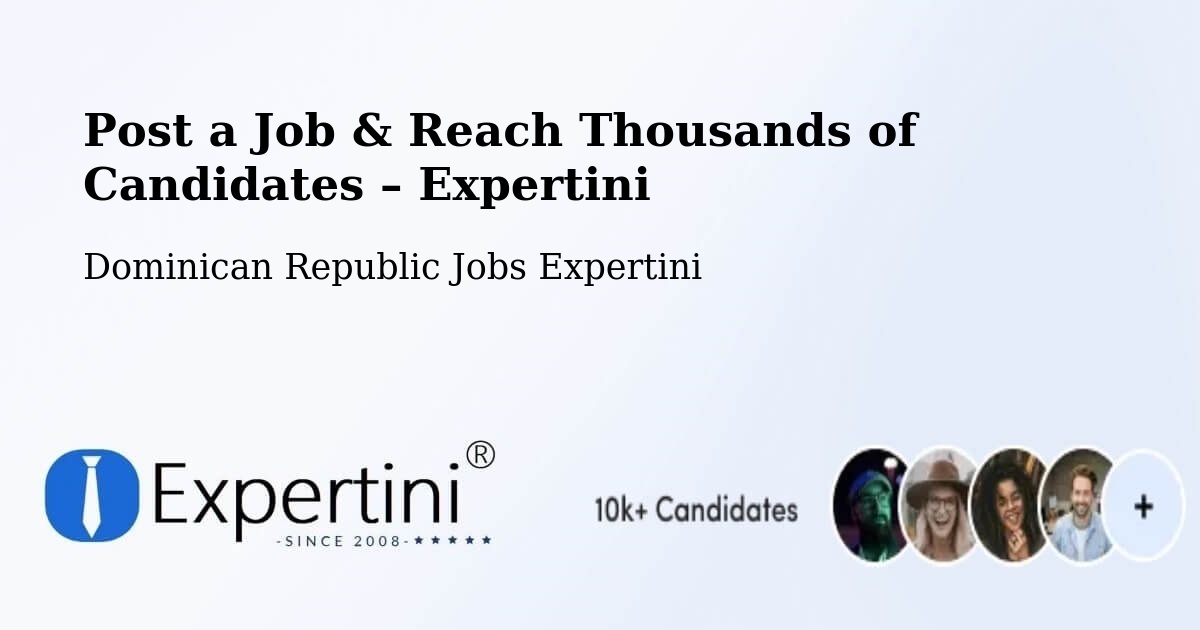 Post a Job in Dominican Republic – Hire the Right Talent - Dominican Republic Jobs Expertini