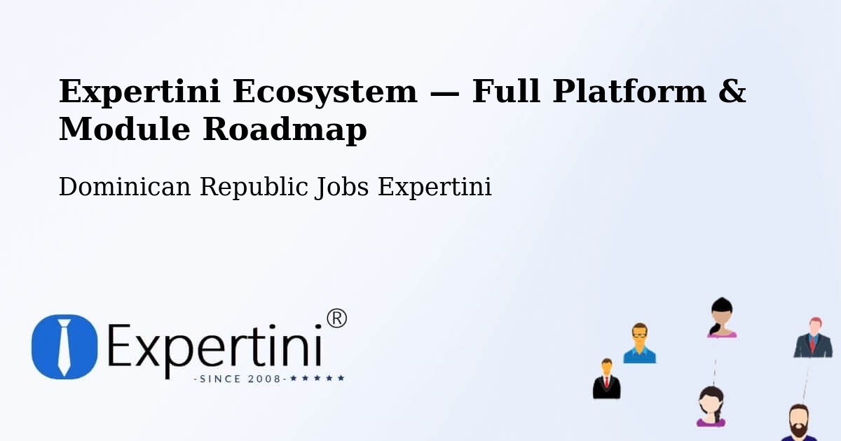 Expertini Ecosystem — Full Platform & Module Roadmap – Dominican Republic