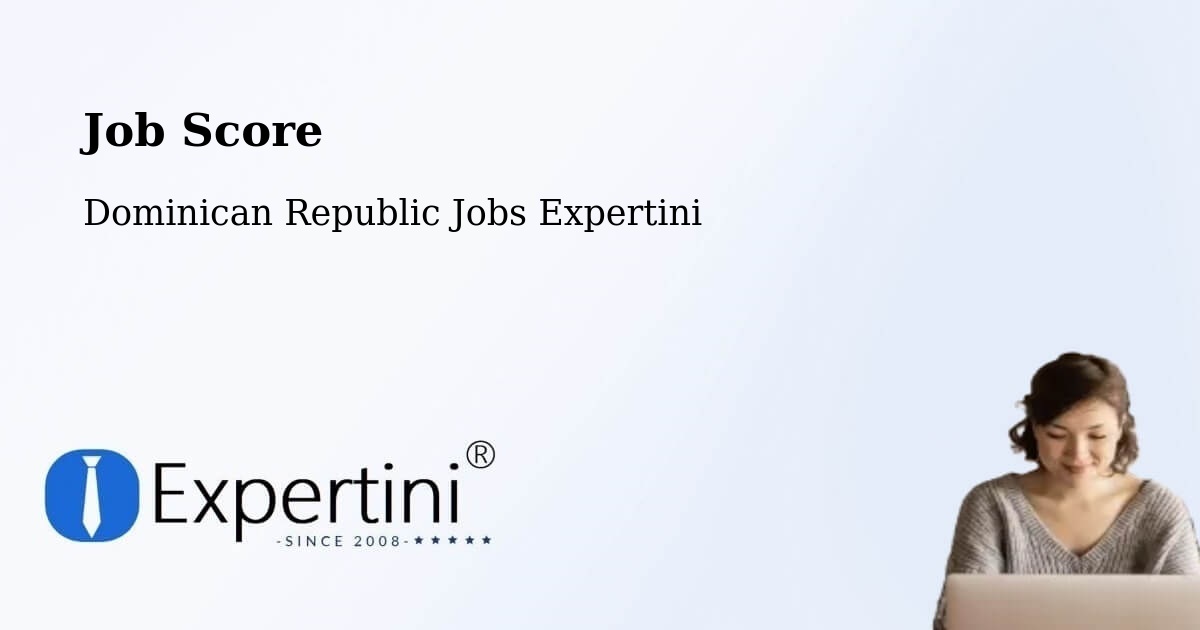 Job Score & Job Description Score Tool – Dominican Republic - Dominican Republic Jobs Expertini