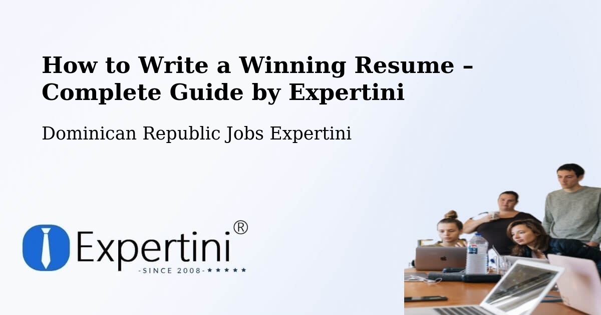 Resume Writing Guide for Job Seekers – Dominican Republic - Dominican Republic Jobs Expertini