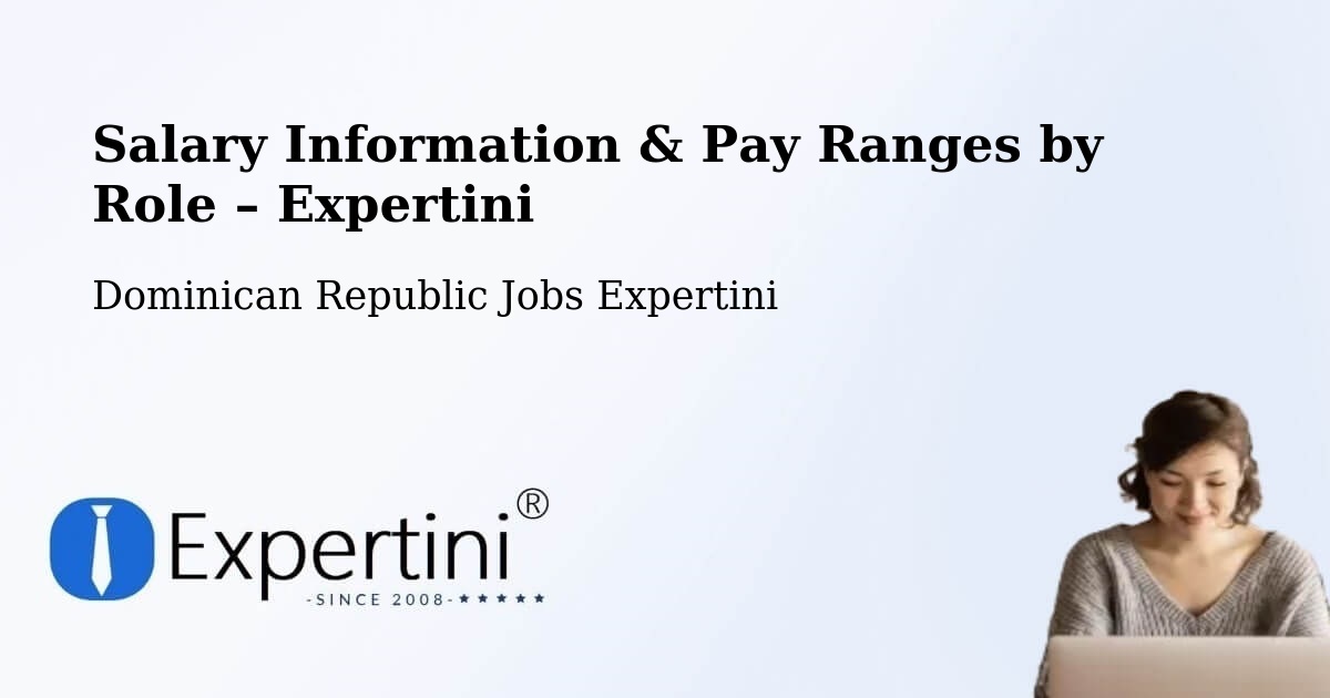 Salary Information & Pay Ranges – Dominican Republic - Dominican Republic Jobs Expertini