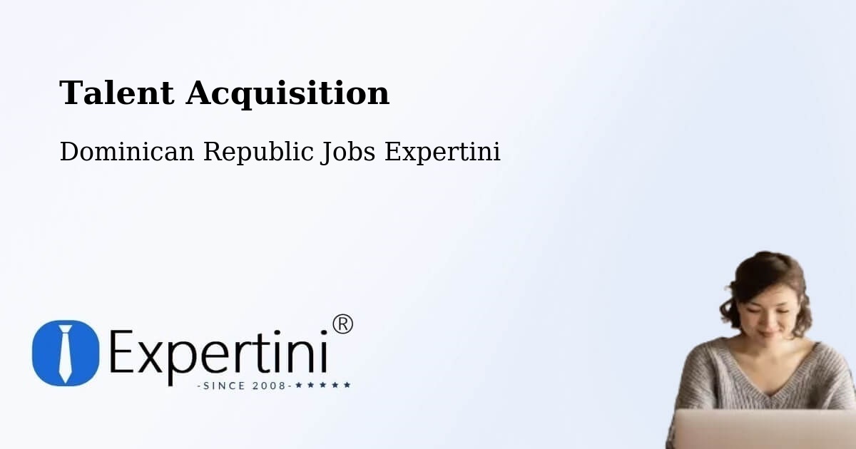 Post Jobs & Find Candidates in Dominican Republic – Talent Acquisition Solutions - Dominican Republic Jobs Expertini