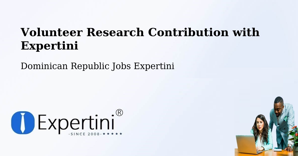 Volunteer Research Contribution Program – Dominican Republic - Dominican Republic Jobs Expertini